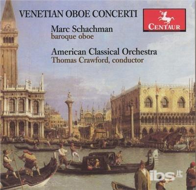 Venetian Oboe Concerti - CD Audio di Schachman