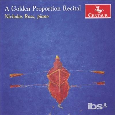 A Golden Proportion Recital - CD Audio di Nicholas Ross