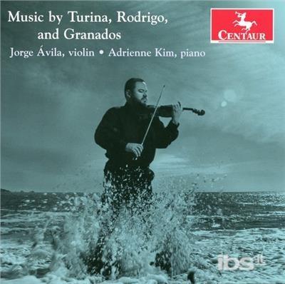 Music By Turina, Rodrigo And Granados - CD Audio di Jorge Avila