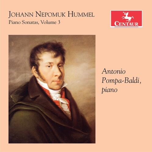 Hummel. Piano Sonatas Vol. 3 - CD Audio di Antonio Pompa-Baldi