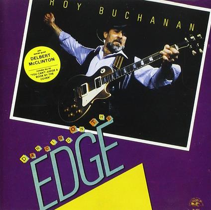 Dancing On The Edge - CD Audio di Roy Buchanan