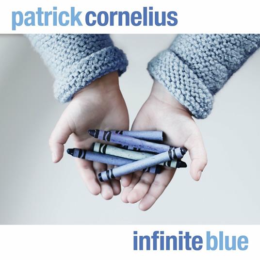 Infinite Blue - CD Audio di Patrick Cornelius