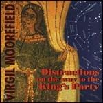 Distractions on the Way to the King's Party - CD Audio di Virgil Moorefield