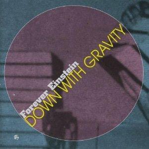 Down with Gravity - CD Audio di Forever Einstein