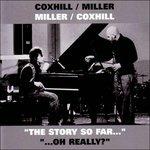 The Story So Far... Oh Really - CD Audio di Steve Miller,Lol Coxhill