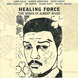 Healing Force. The Songs of Albert Ayler - CD Audio