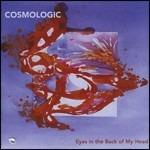 Eyes in the Back of My Head - CD Audio di Cosmologic