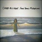Fear Draws Misfortune - CD Audio di Cheer-Accident