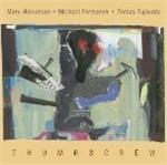 Thumbscrew - CD Audio di Thumbscrew