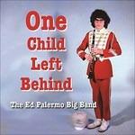 One Child Left Behind - CD Audio di Ed Palermo