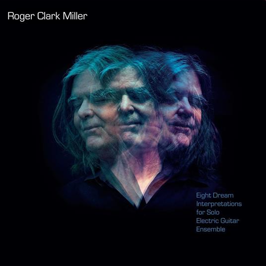 Eight Dream Interpretatons For Solo Electric Guitar - Vinile LP di Roger Clark Miller