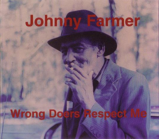 Wrong Doers Respect me - CD Audio di Johnny Farmer