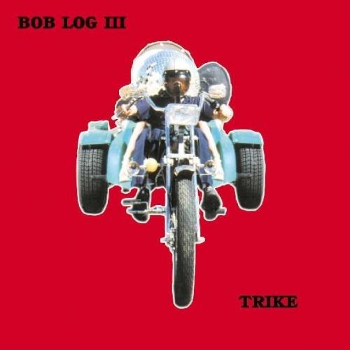 Trike - CD Audio di Bob Log III