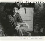 Little Dave and Big Love - CD Audio di Dave Thompson