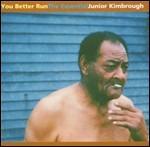 You Better Run - Vinile LP di Junior Kimbrough