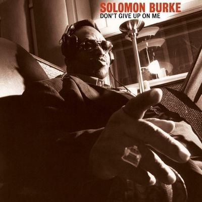 Don't Give Up On Me (Anniversary Edition) - CD Audio di Solomon Burke