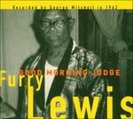 Good Morning Judge - CD Audio di Furry Lewis