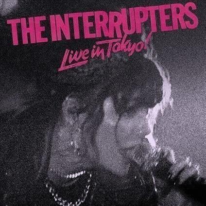 Live In Tokyo! - Vinile LP di Interrupters