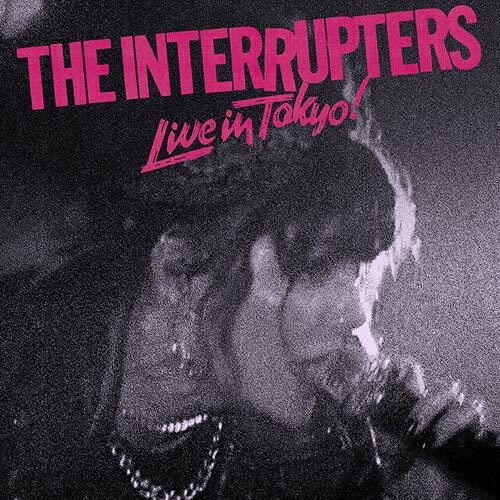 Live In Tokyo! - CD Audio di Interrupters