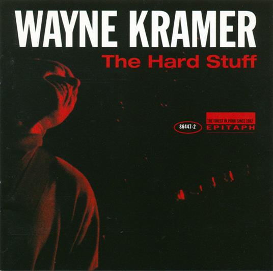 The Hard Stuff - CD Audio di Wayne Kramer