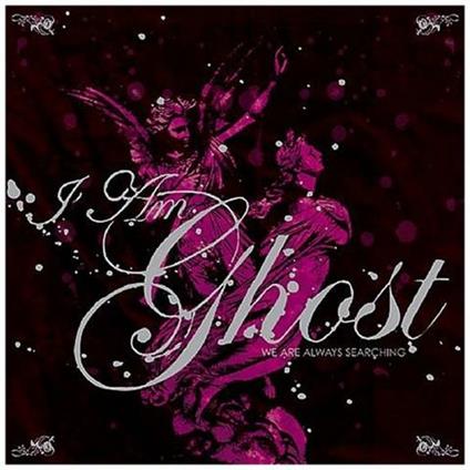 We Are Always Searching - CD Audio di I Am Ghost