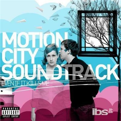 Even If It Kills Me - CD Audio di Motion City Soundtrack