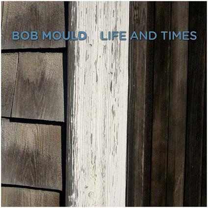 Life & Times - CD Audio di Bob Mould