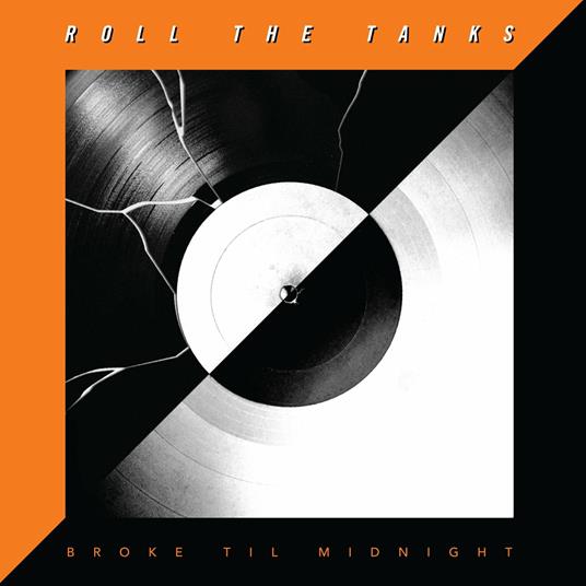 Broke Til Midnight - CD Audio di Roll the Tanks