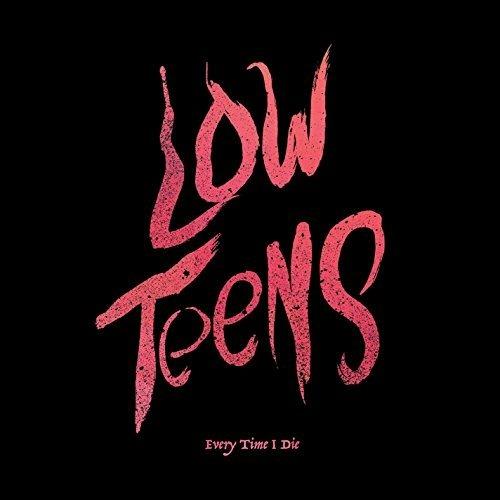 Low Teens - CD Audio di Every Time I Die
