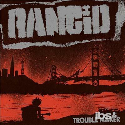Trouble Maker - Vinile LP di Rancid