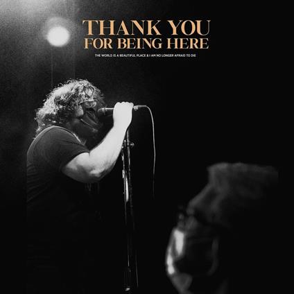 Thank You For Being Here (Live) - Vinile LP di World Is a Beautiful Place and I'm No Longer Afraid to Die