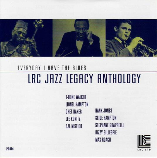 Jazz Legacy Anthology 04: Everyday I Have The Blues - CD Audio