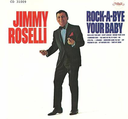 Rock a Bye Your Baby - CD Audio di Jimmy Roselli