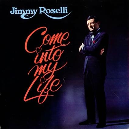 Come into my Life - CD Audio di Jimmy Roselli