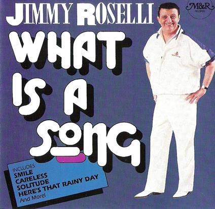 What Is a Song - CD Audio di Jimmy Roselli