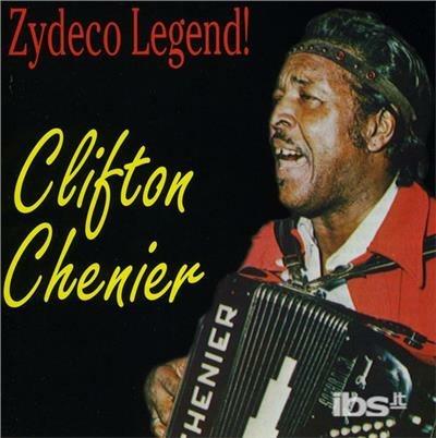 Zydeco Legend - CD Audio di Clifton Chenier