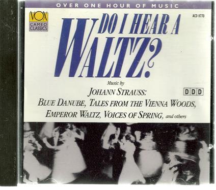 Do I Hear A Waltz?-Johann Strauss, Emperor Waltz, Voices Of Spring - CD Audio