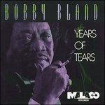 Years of Tears - CD Audio di Bobby Bland