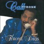 Call Tyrone - CD Audio di Tyrone Davis