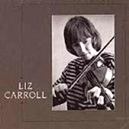 Liz Carroll - CD Audio di Liz Carroll