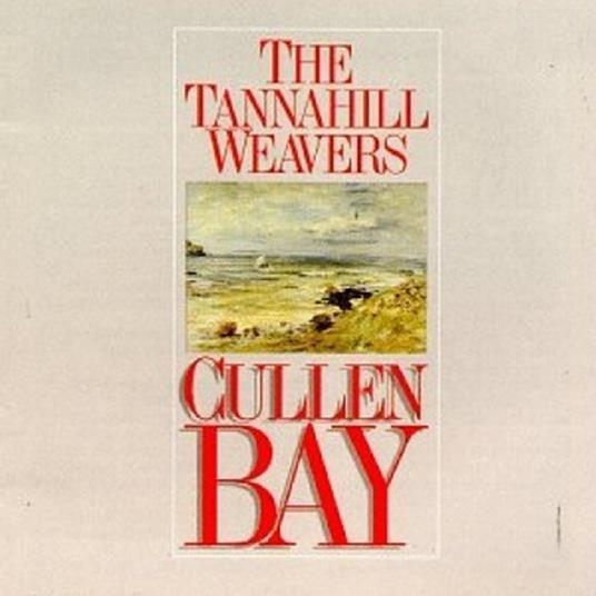 Cullen Bay - CD Audio di Tannahill Weavers