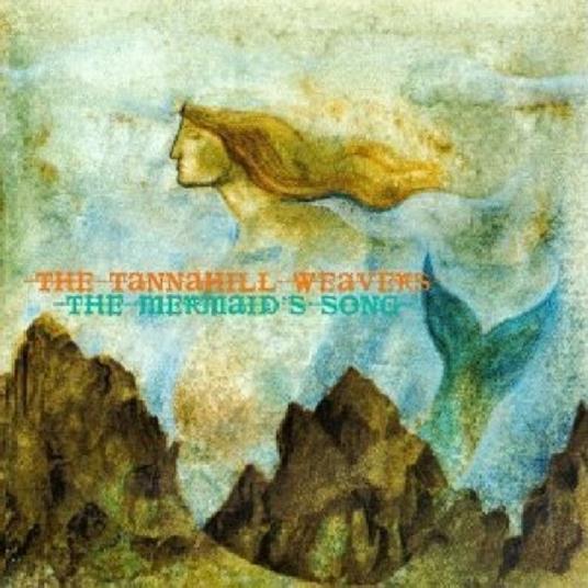 Mermaid's Song - CD Audio di Tannahill Weavers