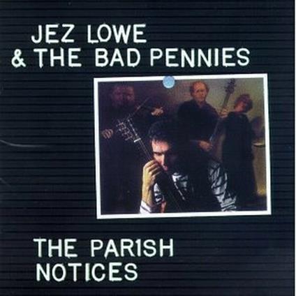 The Parish Notice - CD Audio di Jez Lowe