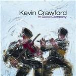In Good Company - CD Audio di Kevin Crawford