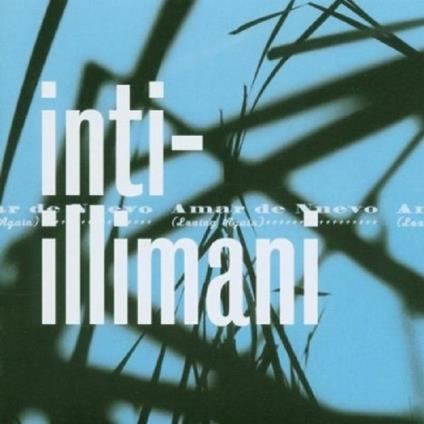 Amar De Nuevo - CD Audio di Inti-Illimani