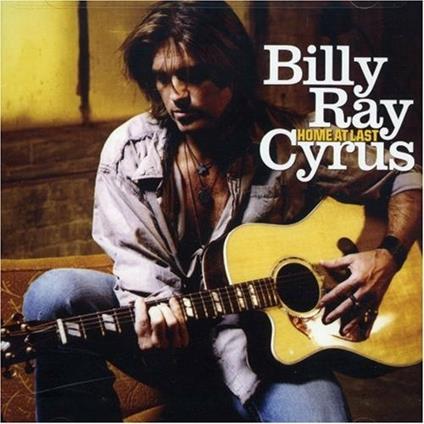 Home at Last - CD Audio di Billy Ray Cyrus