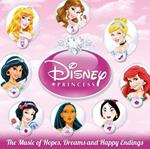 Disney Princess. The Music of Hopes, Dreams and Happy Endings (Colonna sonora)