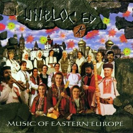 Unblocked. Music of Eastern Europe - CD Audio