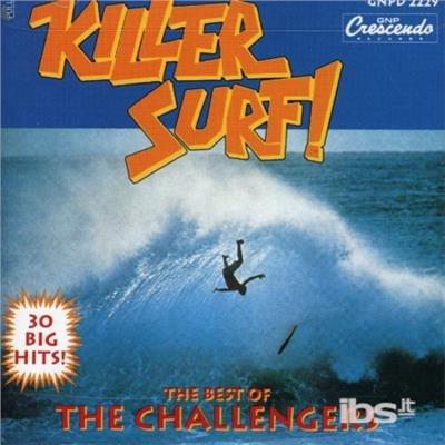Killer Surf-Best Of - CD Audio di Challengers