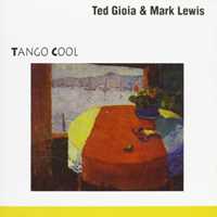 CD Tango Cool Ted Gioia Mark Lew